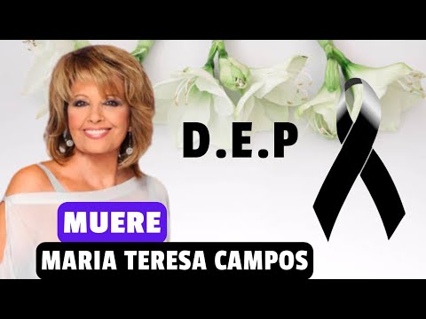 TRISTE FINAL: Muere MARIA TERESA CAMPOS la REINA del PERIODISMO a los 82 años de EDAD
