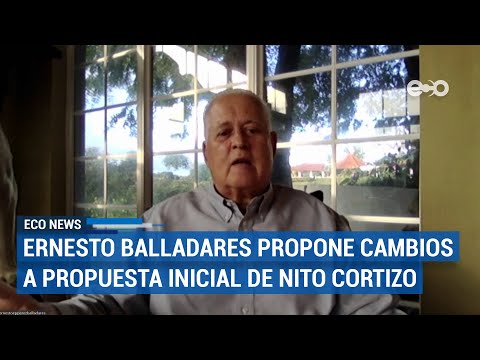 Ernesto Balladares propone cambios a propuesta inicial de Cortizo | Eco News