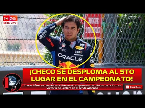 Checo Pérez se desploma al 5to en el campeonato de pilotos de F1 tras victoria de Leclerc en Mónaco