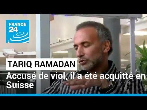 Accusé de viol, Tariq Ramadan a été acquitté en Suisse • FRANCE 24