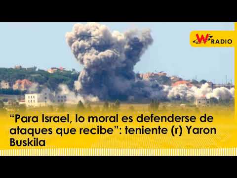 “Para Israel, lo moral es defenderse de ataques que recibe”: teniente (r) Yaron Buskila