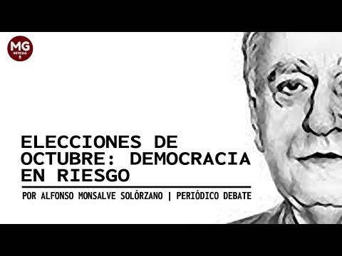 ELECCIONES DE OCTUBRE: DEMOCRACIA EN RIESGO  Por Alfonso Monsalve Solórzano