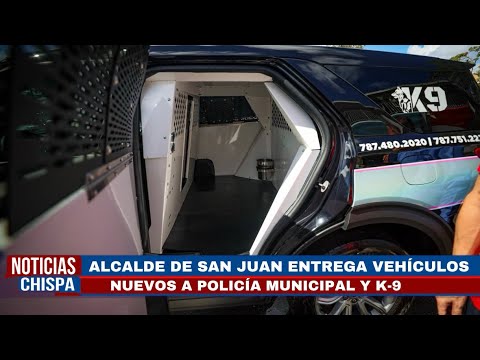 ALCALDE DE SAN JUAN ENTREGA NUEVOS VEHÍCULOS A POLICÍA MUNICIPAL | Noticias Chispa