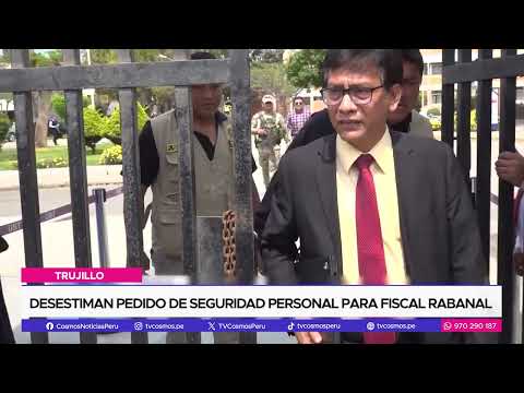 Trujillo: Desestiman pedido de seguridad personal para fiscal Rabanal
