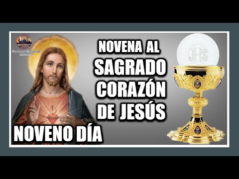 NOVENA AL SAGRADO CORAZON DE JESUS: NOVENO DIA 06 DE JUNIO DE 2024.