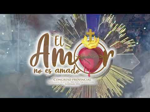 HIMNO - El Amor no es Amado (Provincias: Santa Laura Montoya - San José - San Juan Pablo II)