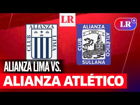 ALIANZA LIMA vs. ALIANZA ATLÉTICO hoy: cómo llegan, historial y análisis | #LR