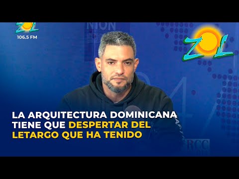 Luis Taveras – La arquitectura dominicana tiene que despertar del letargo que ha tenido
