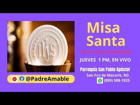 Santa Misa de hoy jueves 07 de marzo 2024, POR LAS CAUSAS IMPOSIBLES