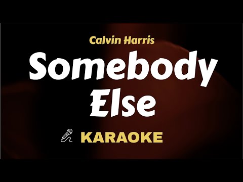Calvin Harris - Somebody Else ( Karaoke ) Instrumental / Lyrics / Piano / Acoustic / Clean Track