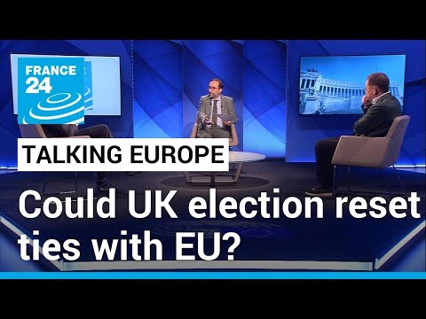 Britain and Europe, eight years after Brexit vote: Could UK election reset ties with EU?
