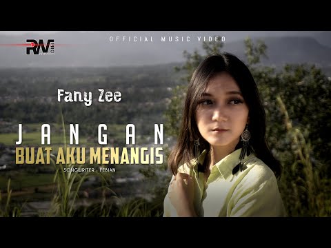 Lagu Terbaru - Fany Zee - Jangan Buat Aku Menangis (Official Music Video)