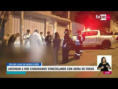 San Juan de Miraflores: extranjeros asesinados con arma de fuego