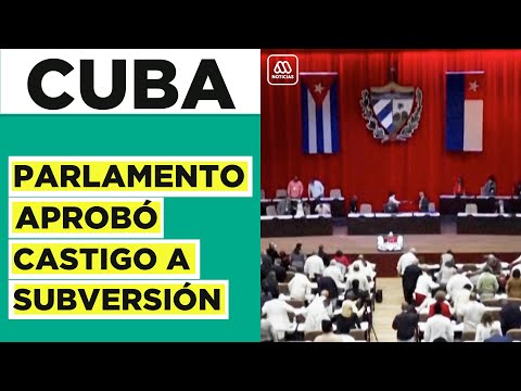 Parlamento cubano aprueba Código Penal que castiga la subversión