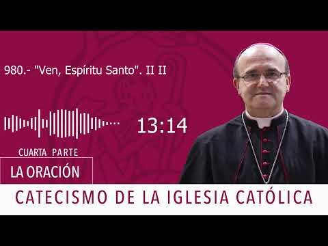 Catecismo 2671. Ven, Espíritu Santo II