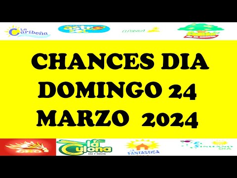 Resultados CHANCES DIA de Domingo 24 Marzo 2024 loterias de hoy resultados diarios de la loteria