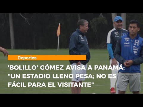 'Bolillo' Gómez avisa a Panamá: Un estadio lleno pesa; no es fácil para el visitante