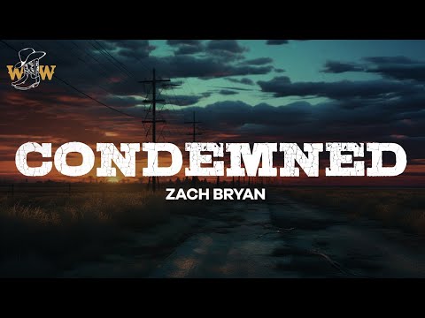 Zach Bryan - Condemned (Lyrics)