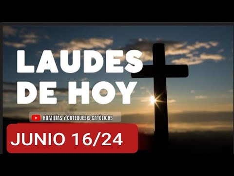 Laudes, Lecturas del Oficio y Evangelio de hoy Domingo 16 de Junio /24. LITURGIA DE LAS HORAS.