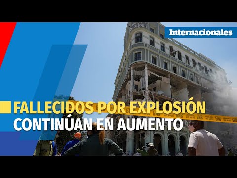 Elevan a 22 la cifra de muertos en la gran explosión en un hotel de La Habana
