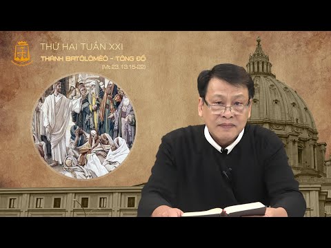 Suy niệm Lời Chúa - Thứ Hai Lễ Kính Thánh Batôlômêô Tông Đồ - 24/08/2020 - Lm Giuse Ngô Văn Kha, C.Ss.R