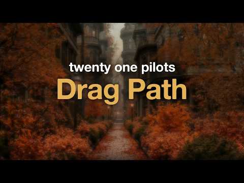 twenty one pilots - Drag Path (Lyrics)