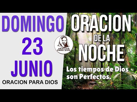 Oración de la Noche de hoy Domingo 23 de Junio del 2024