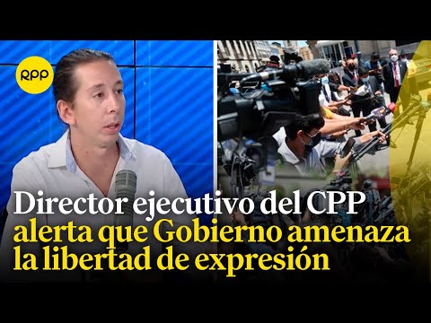 Gobierno atenta contra la libertad de expresión según el Consejo de la Prensa Peruana