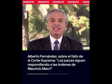 ALBERTO FERNÁNDEZ: Los jueces siguen respondiendo a las órdenes de Mauricio Macri I #Shorts