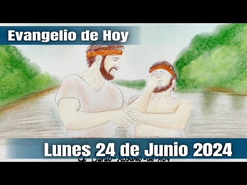 Evangelio de Hoy Lunes 24 de Junio 2024 - El Santo Rosario de Hoy