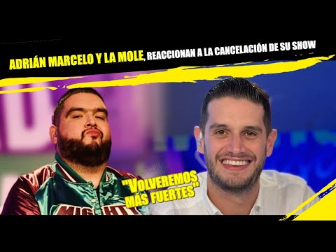 ADRIÁN MARCELO y LA MOLE, reaccionan a la CANCELACIÓN de su show