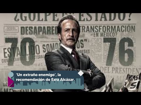 ‘Un extraño enemigo’, la recomendación de Ezra Alcázar.