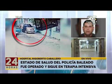 Hospital Rigoberto Caballero: Estado de salud del policía baleado
