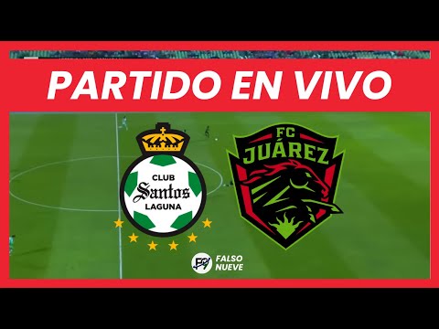 SANTOS LAGUNA VS JUÁREZ EN VIVO - LIGA MX EN DIRECTO