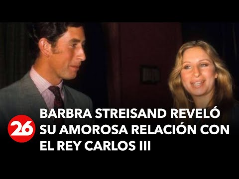 Estados Unidos | Barbra Streisand reveló su amorosa relación con el rey Carlos III