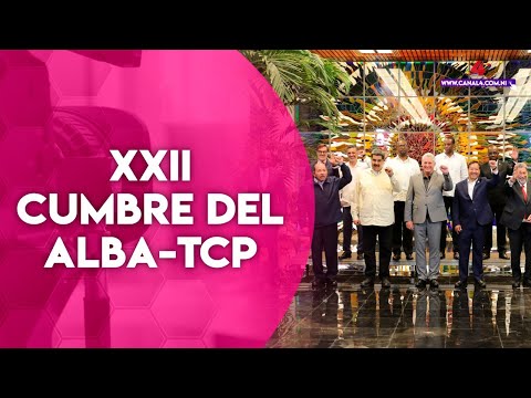 Resumen especial de la XXII Cumbre del ALBA-TCP