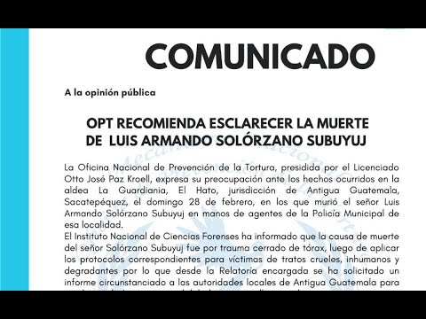 OPT recomienda esclarecer la muerte de Luis Armando Solórzano Subuyuj