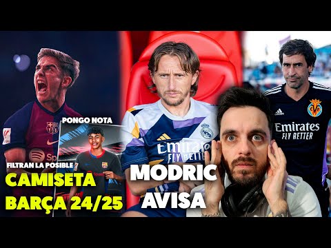 MODRIC AVISA al MADRID... NO ESTÁ CONTENTO · FILTRAN la POSIBLE EQUIPACIÓN del BARÇA 24/25 · RAÚL