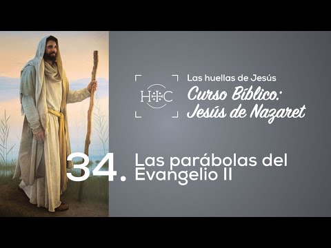 Clase 34: Las parábolas del Evangelio II | Curso Bíblico: Jesús de Nazaret | Magdala