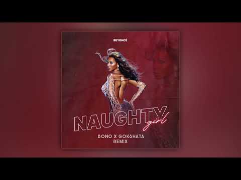 Beyonce - Naughty Girl (Bono x Gokshata Remix)