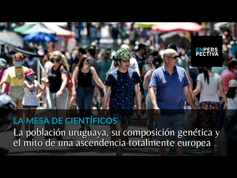 La Mesa de Científicos: La población uruguaya y su composición genética