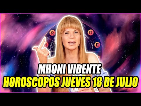 Mhoni Vidente  Horoscopos JUEVES 18 De Julio