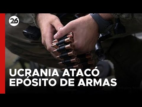 Ucrania dice que atacó con drones un depósito de armas ruso