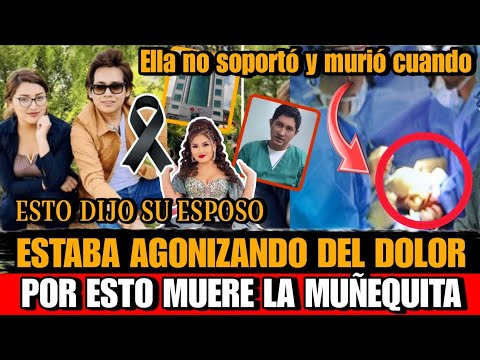 Muñequita Milly ESPOSO REVELA la VERDAD de COMO MURIO Flor Sheiza Muñequita Milly AGONIZABA de dolor