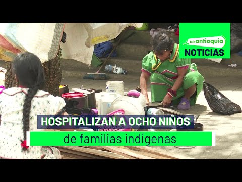 Hospitalizan a ocho niños de familias indígenas - Teleantioquia Noticias