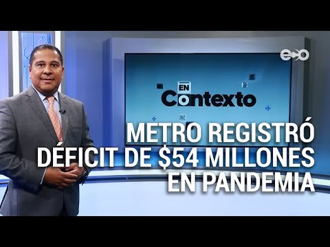 Metro de Panamá registró déficit de $54 millones en pandemia | En Contexto