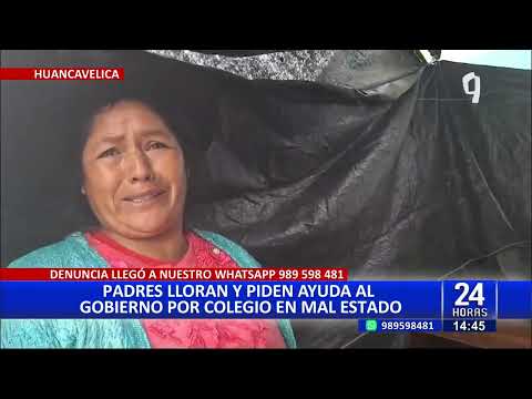 Huancavelica: padres lloran para pedir ayuda al gobierno en mejoramiento de colegio