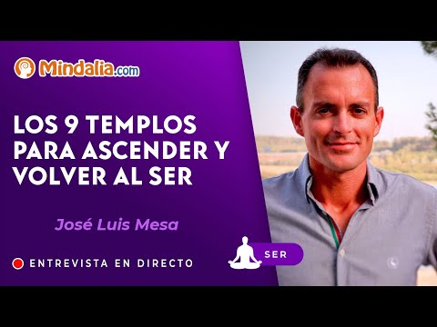 15/09/23 Los 9 Templos para ascender y volver al Ser. Entrevista a José Luis Mesa