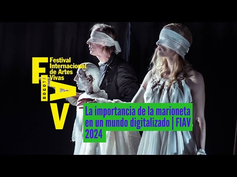 La importancia de la marioneta en un mundo digitalizado | FIAV 2024