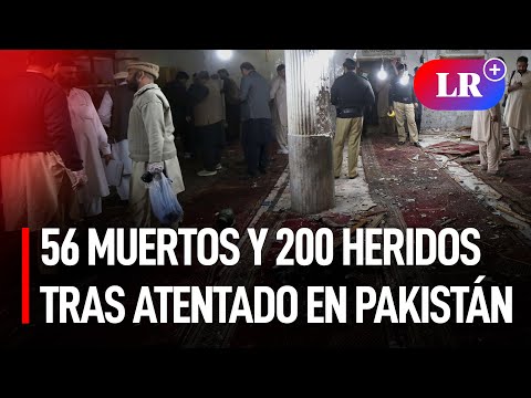 Atentado en Pakistán dejó 56 muertos y 200 heridos tras una explosión en mezquita chií | #LR